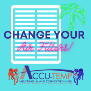Don’t Forget to Change Your Air Filter! | Accu-Temp Heating & Air Condtioning