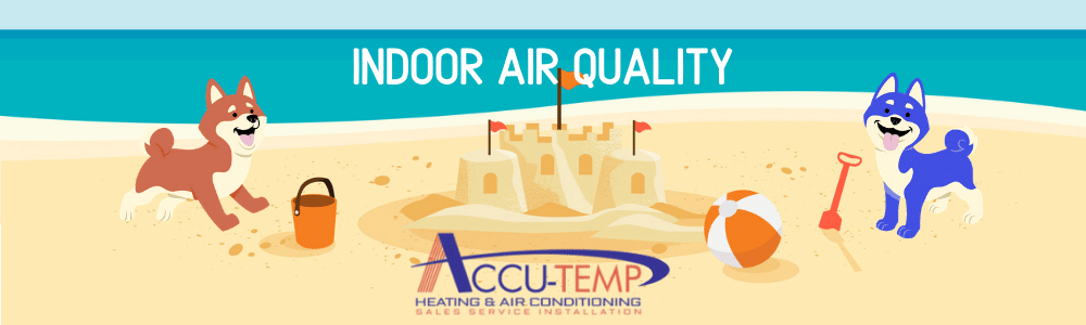 Indoor Air Quality in Flagler Beach, FL | Accu-Temp Heating & Air Conditioning