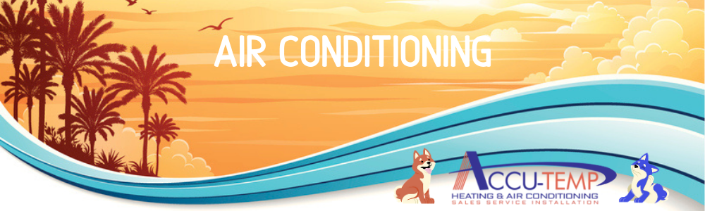 Air Conditioning Repair in Ormond Beach, FL | Accu-Temp Heating & Air Conditioning